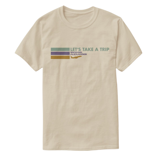 Let's Take A Trip-T-Shirt